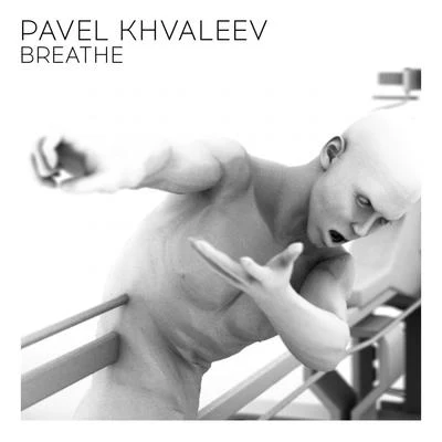 Breathe 專輯 Pavel Khvaleev