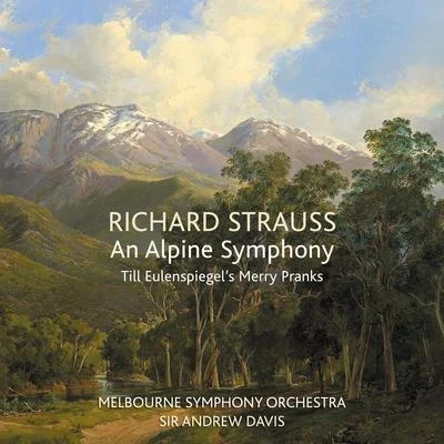 Melbourne Symphony Orchestra Richard Strauss: An Alpine SymphonyTill Eulenspiegels Merry Pranks