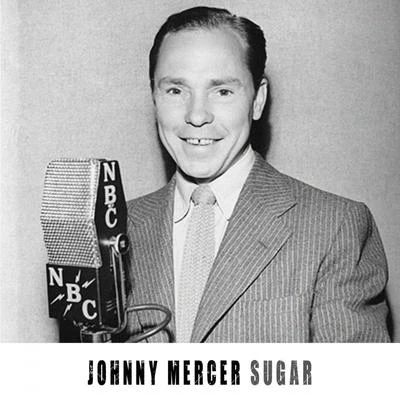 Johnny Mercer Sugar