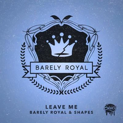 Leave Me 專輯 Barely Royal/Dread MC