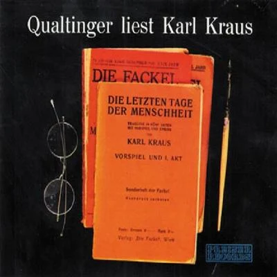 Qualtinger liest Karl Kraus - Die letzten Tage der Menschheit 專輯 Eva Kerbler/Christiane Hörbiger/Elfriede Ott/Robert Lindner/Helmut Qualtinger