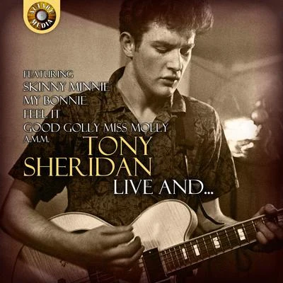 Tony Sheridan Live and … 专辑 Tony Sheridan/Alexis Korner/Steve Baker