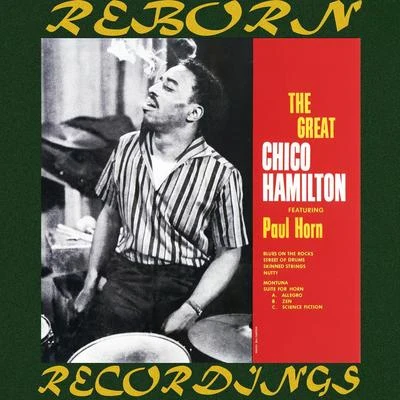 Chico HamiltonChet BakerQuintino & BlasterjaxxCarson SmithBobby Witlock The Great Chico Hamilton (HD Remastered) (feat. Paul Horn)