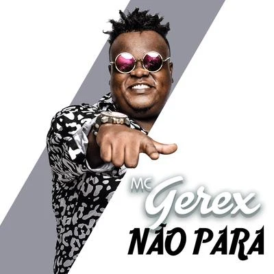 Não Para 专辑 Mc Gerex/Dj David MM