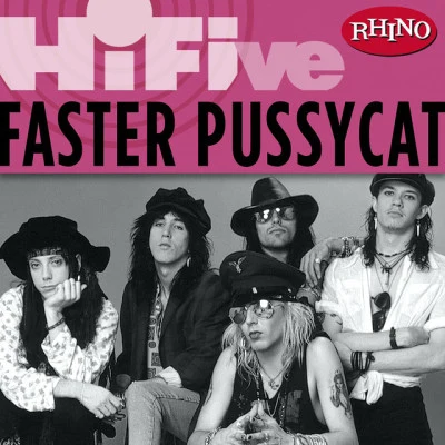 Rhino Hi-Five: Faster Pussycat 專輯 Faster Pussycat