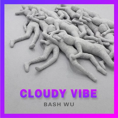 BA$H WU CLOUDY VIBE