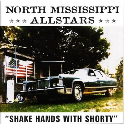 Shake Hands With Shorty 專輯 North Mississippi Allstars