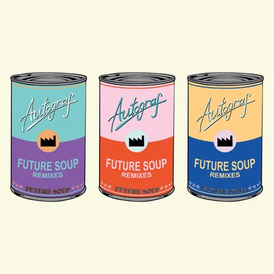 Future Soup (Remixes) 专辑 Autograf