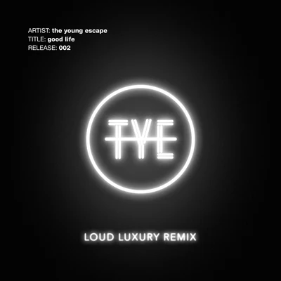 Good Life (Loud Luxury Remix) 專輯 Loud Luxury