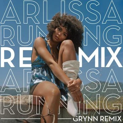 Running (GRYNN Remix) 专辑 Arlissa