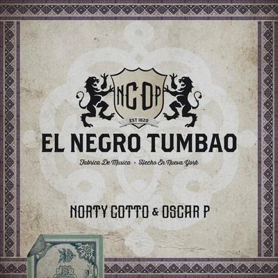 El Negro Tumbao 專輯 Norty Cotto/Various Artists/Gabriel West/Robert Owens/Fabricio Moraes