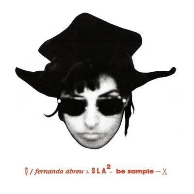 SLA² ~ Be Sample 專輯 Fernanda Abreu/Bruno Be