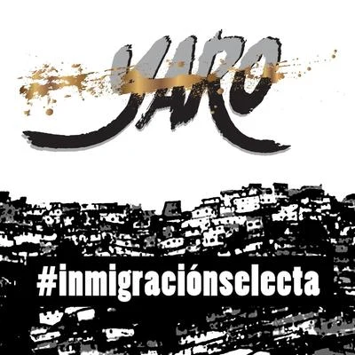 Inmigración Selecta 專輯 Yaro