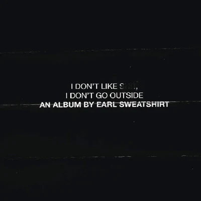 I Dont Like Shit, I Dont Go Outside 專輯 Earl Sweatshirt/Stoney Willis