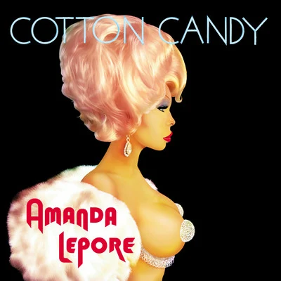 Cotton Candy 专辑 Alaska Thunderf**k/Ana Matronic/ARMEN RA/Sharon Needles/Amanda Lepore