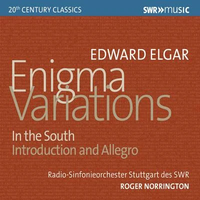 ELGAR, E.: Enigma VariationsIn the SouthIntroduction and Allegro (Stuttgart Radio Symphony, Norrington) 專輯 Stuttgart Southwest Radio Vocal Ensemble/Rupert Huber/Stuttgart Radio Symphony Orchestra/Fabrice Bollon