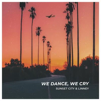 We Dance, We Cry 专辑 Sunset City/Ryan Riback/Reed