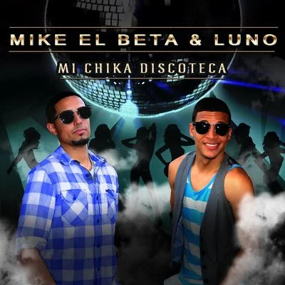 Mi Chika Discoteca 專輯 Mike El Beta/Lito Kirino