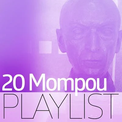 20 Mompou Playlist 專輯 Federico Mompou