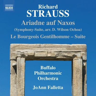 STRAUSS, R.: Bourgeois Gentilhomme Suite (Le)Ariadne auf Naxos Symphony-Suite (Buffalo Philharmonic, Falletta) 專輯 Buffalo Philharmonic Orchestra