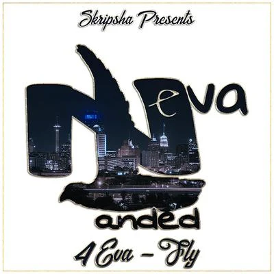 Neva Landed: 4 Eva Fly 专辑 Mexican Trill/2Fly Tunez/Skripsha