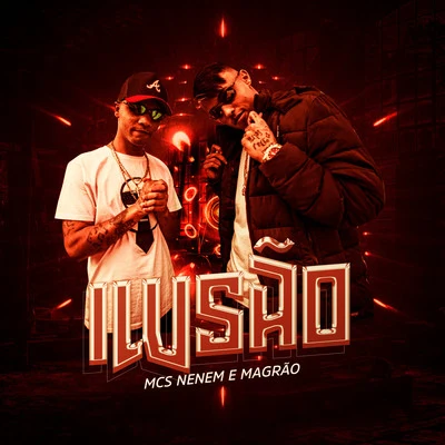 Ilusão 专辑 DJ Raul/MCS Nenem e Magrão