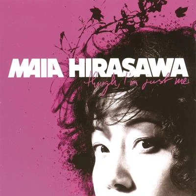 Though, I&#x27;m Just Me 专辑 Maia Hirasawa/SOIL & "PIMP" SESSIONS