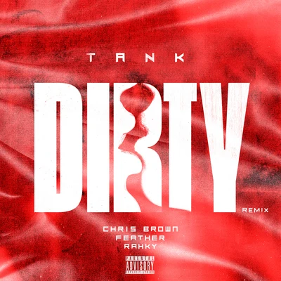 Dirty (Remix) [feat. Chris Brown, Feather & Rahky] 專輯 Tank (吕建中)/陳嘉樺