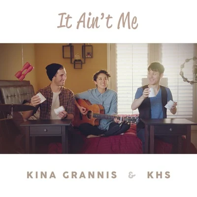 It Aint Me (Acoustic Version) 專輯 Kurt Hugo Schneider/Against The Current/Madilyn Bailey/Sam Tsui/Chrissy Constanza