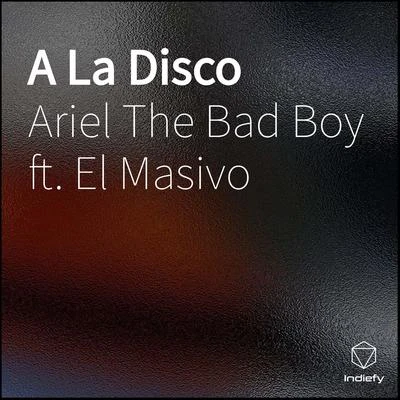 A La Disco 专辑 Ariel The Bad Boy/Juanka El Problematik