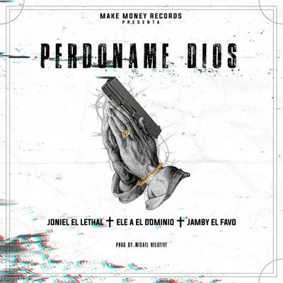 Perdoname Dios 專輯 Ele A El Dominio/Musicologo Y Menes