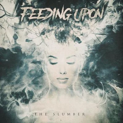 The Slumber 專輯 Feeding Upon