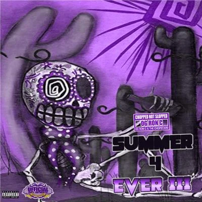 Summer 4 Ever III (Chopnotslop) 專輯 OG Ron C