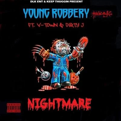 Nightmare (feat. Dirty J V-Town​) 專輯 Young Robbery