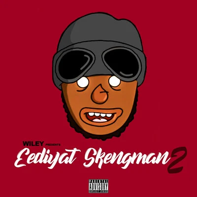 Eediyat Skengman 2 (Stormzy Send) 專輯 Wiley/Newham Generals