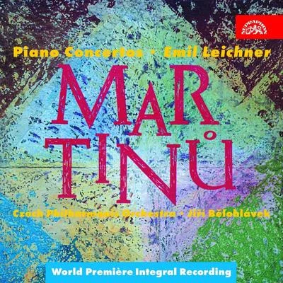 Martinů: Piano Concertos Nos. 1 - 5 & Concertino for Piano and Orchestra (World Premiere Recording) 专辑 Jiri Belohlavek