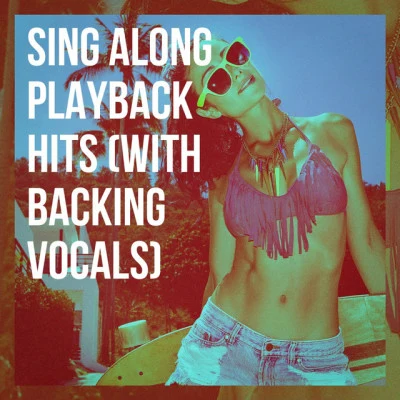 Sing Along Playback Hits (With Backing Vocals) 專輯 #1 Hits Now/Todays Hits/Chillout Music Whole World