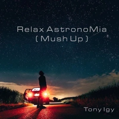 Tony Igy Relax AstronoMia