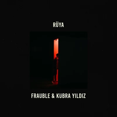 Rüya (feat. Kübra Yıldız) 专辑 Frauble/EMR3YGUL