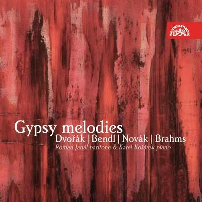 Bendl, Novák, Dvořák, Brahms: Gypsy Melodies 專輯 Roman Janál/Karel Kosarek