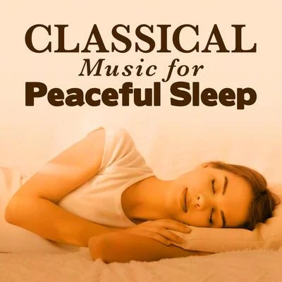 Classical Music for Peaceful Sleep 專輯 Derek Welton/Franz Joseph Haydn/Antony Walker/Andrew Goodwin/Craig Everingham