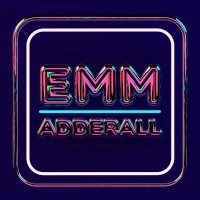 Adderall 专辑 EMM/Skrybe/Cadmium