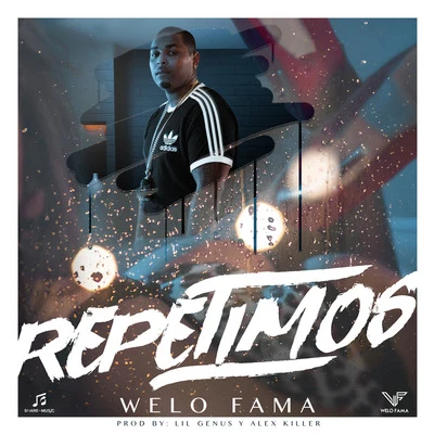 Repetimos 专辑 Welo Fama/La Manta