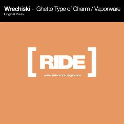 Wrechiski Ghetto Type of CharmVaporware