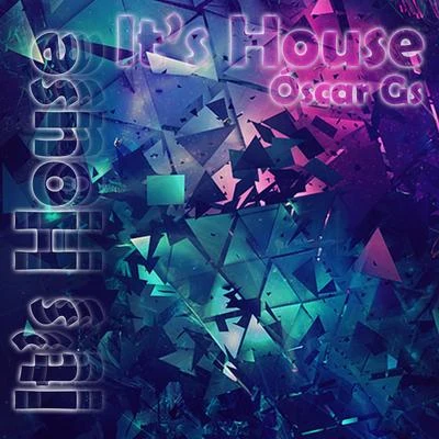 Its House 專輯 Oscar Gs/D.J Dantino