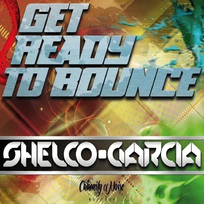 Get Ready To Bounce - Single 專輯 Shelco Garcia/Aubs/Teenwolf