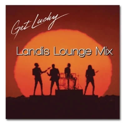 Get Lucky (Landis Lounge Mix) 專輯 Daft Punk