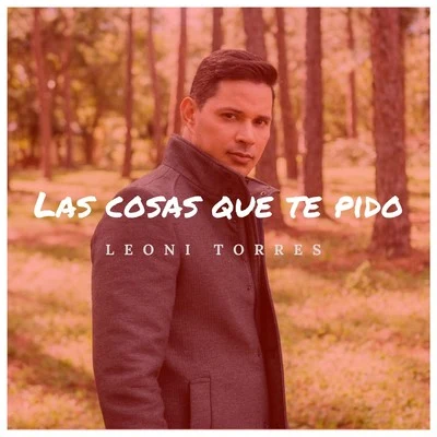 Las Cosas Que Te Pido 專輯 Leoni Torres/Kelvis Ochoa