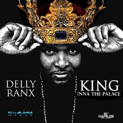 Delly Ranx King Inna The Palace - Single