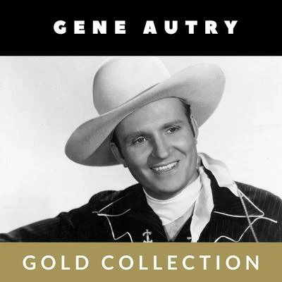 Gene Autry - Gold Collection 專輯 Gene Autry/Steve Nelson/Lester Lanin